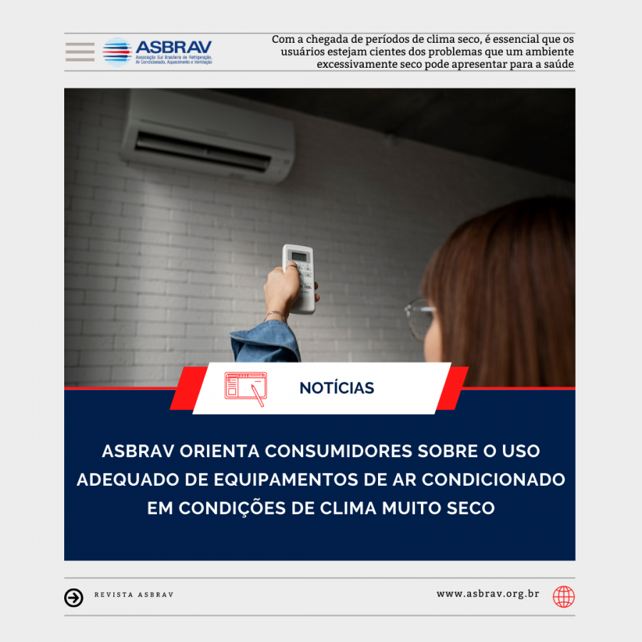 ASBRAV orienta consumidores sobre o uso adequado de equipamentos de ar condicionado em condições de clima muito seco ASBRAV orienta consumidores sobre o uso adequado de equipamentos de ar condicionado em condições de clima muito seco